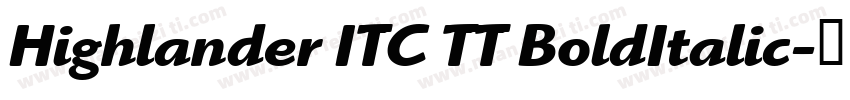 Highlander ITC TT BoldItalic字体转换
